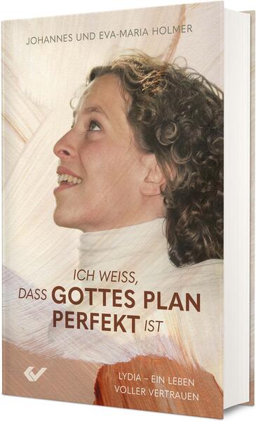 Produktbild: Ich weiß, dass Gottes Plan perfekt ist | Johannes und Eva-Maria Holmer, Johannes Holmer, Eva-Maria Holmer