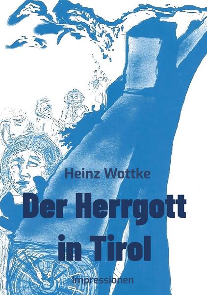 Produktbild: Der Herrgott in Tirol | Heinz Wottke