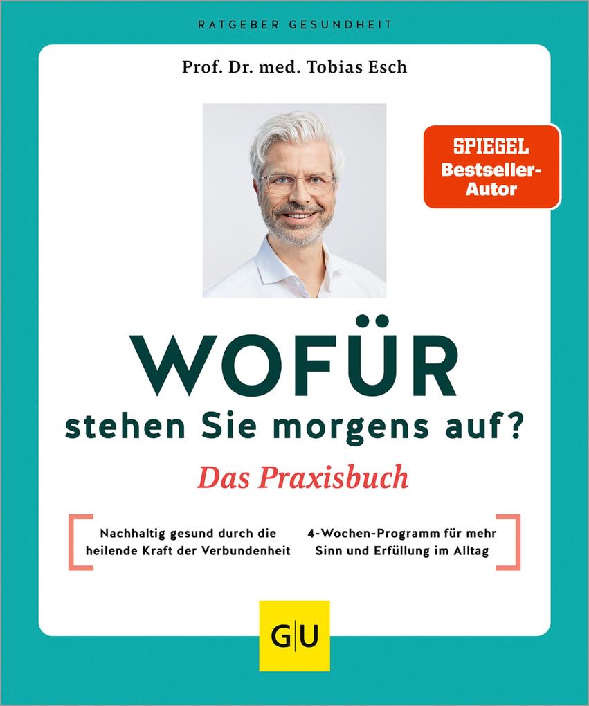 Produktbild: Wofür stehen Sie morgens auf? Das Praxisbuch | Tobias Esch, med Tobias Esch