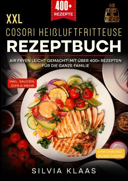 Produktbild: XXL Cosori Heißluftfritteuse Rezeptbuch | Silvia Klaas