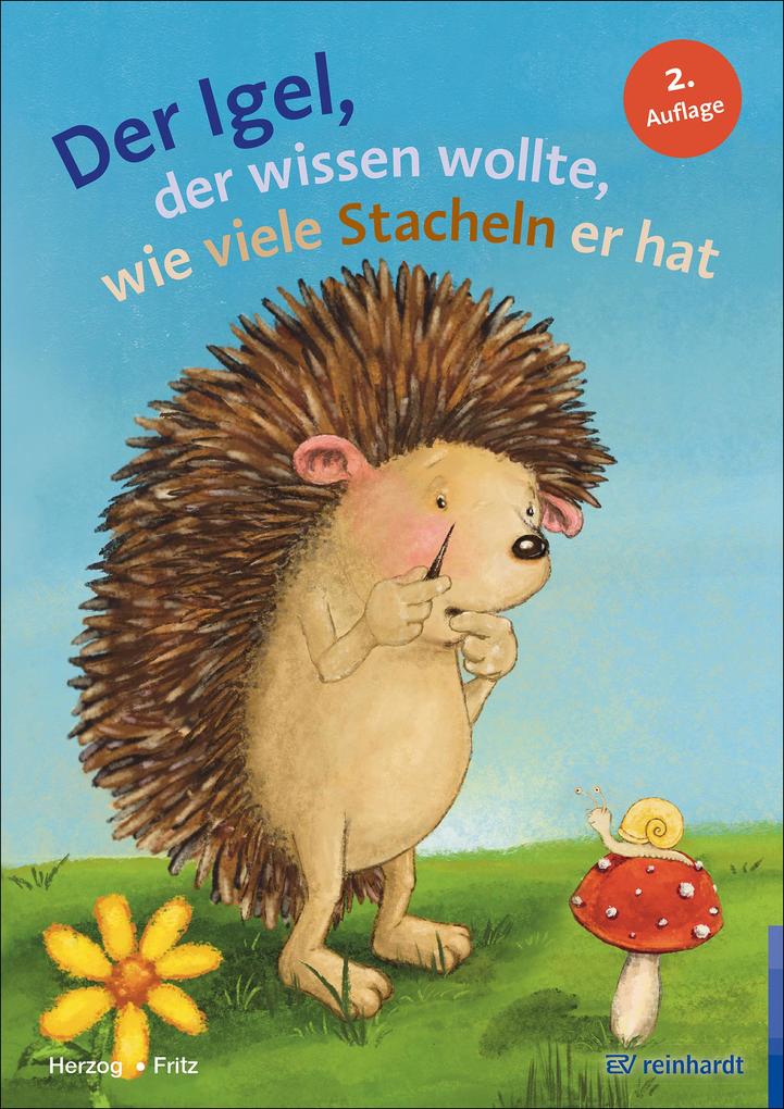 Produktbild: Der Igel, der wissen wollte, wie viele Stacheln er hat | Moritz Herzog, Annemarie Fritz