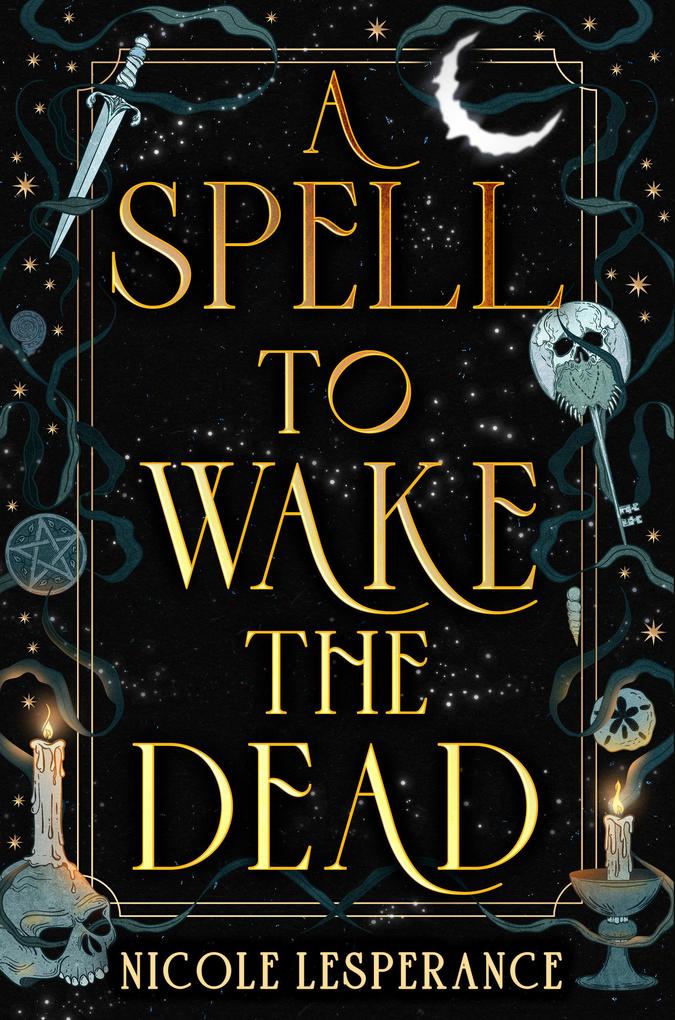 Produktbild: A Spell to Wake the Dead | Nicole Lesperance