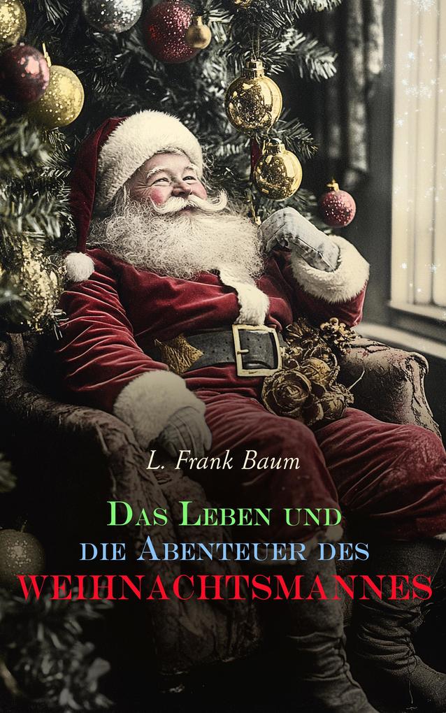Produktbild: Das Leben und die Abenteuer des Weihnachtsmannes | L. Frank Baum