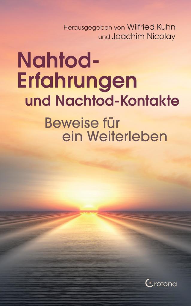 Produktbild: Nahtod-Erfahrungen und Nachtod-Kontakte: Beweise für ein Weiterleben
