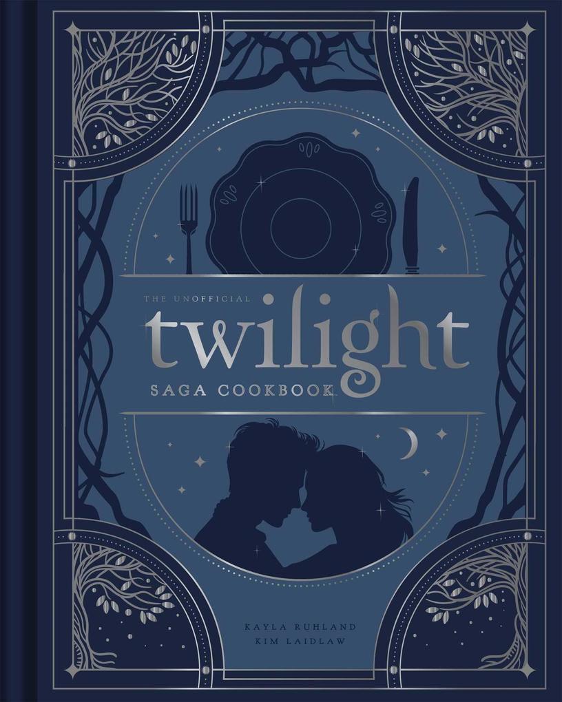 Produktbild: The Unofficial Twilight Saga Cookbook | Kayla Ruhland, Kim Laidlaw