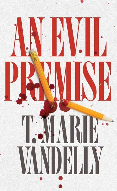 Produktbild: An Evil Premise | T Marie Vandelly