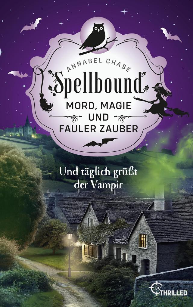 Produktbild: Spellbound - Und täglich grüßt der Vampir | Annabel Chase