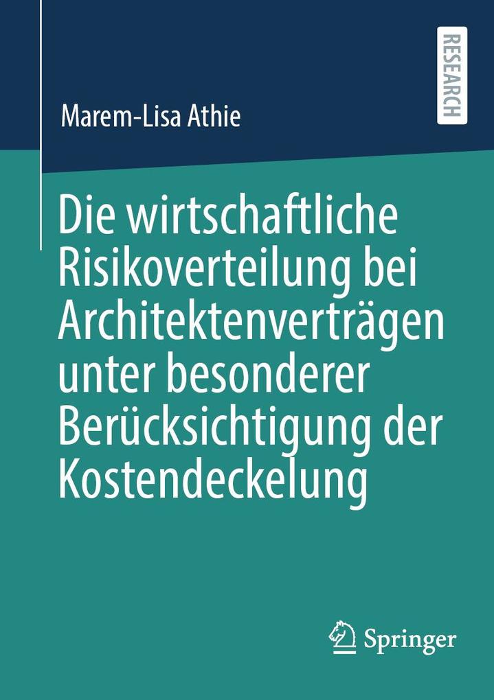 Produktbild: Die wirtschaftliche Risikoverteilung bei Architektenverträgen unter besonderer Berücksichtigung der Kostendeckelung | Marem-Lisa Athie