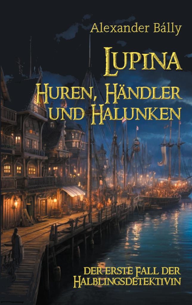 Produktbild: Lupina - Huren, Händler und Halunken | Alexander Bálly