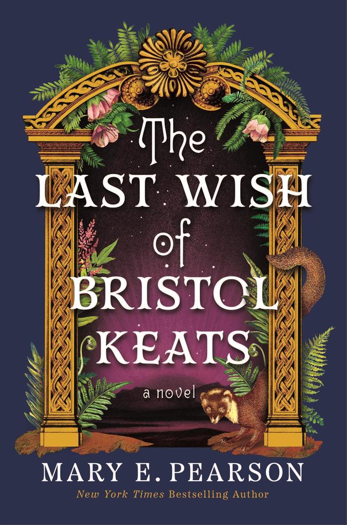 Produktbild: The Last Wish of Bristol Keats | Mary E. Pearson