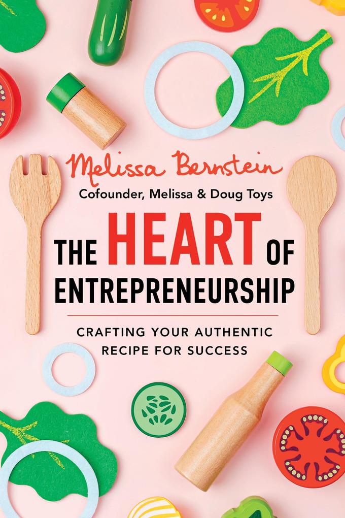 Produktbild: The Heart of Entrepreneurship | Melissa Bernstein