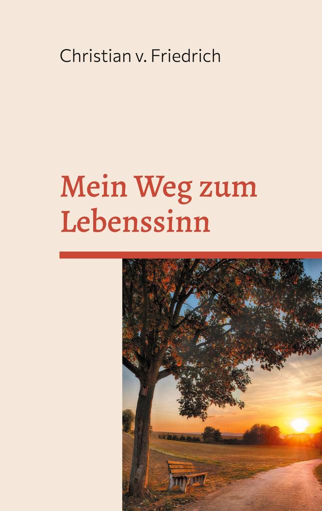 Produktbild: Mein Weg zum Lebenssinn | Christian v. Friedrich
