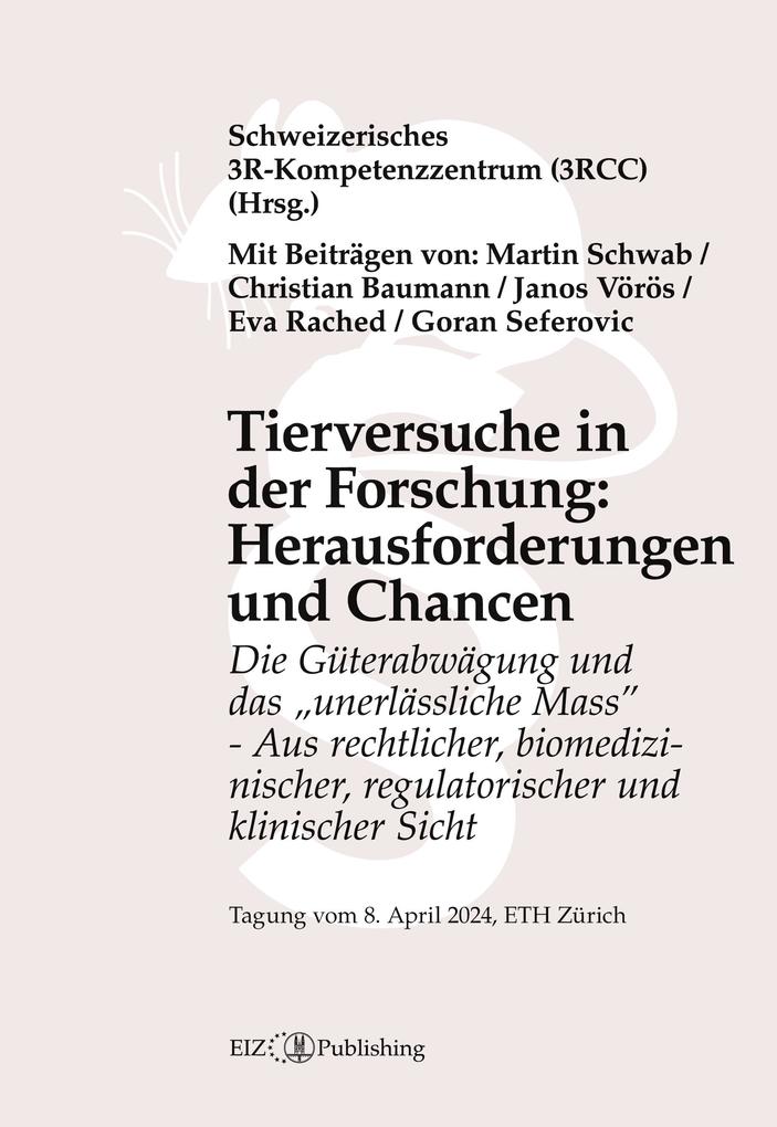 Produktbild: Tierversuche in der Forschung: Herausforderungen und Chancen | Christian Baumann, Eva Rached, Martin E. Schwab, Goran Seferovic, Janos Vörös