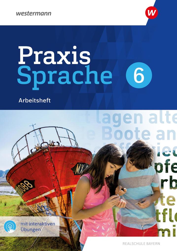 Produktbild: Praxis Sprache 6. Arbeitsheft mit interaktiven Übungen. Für Realschulen in Bayern | Daniel Grassert, Markus Gürster, Birgit Kern, Christian Knüttel, Manuela Vollmuth