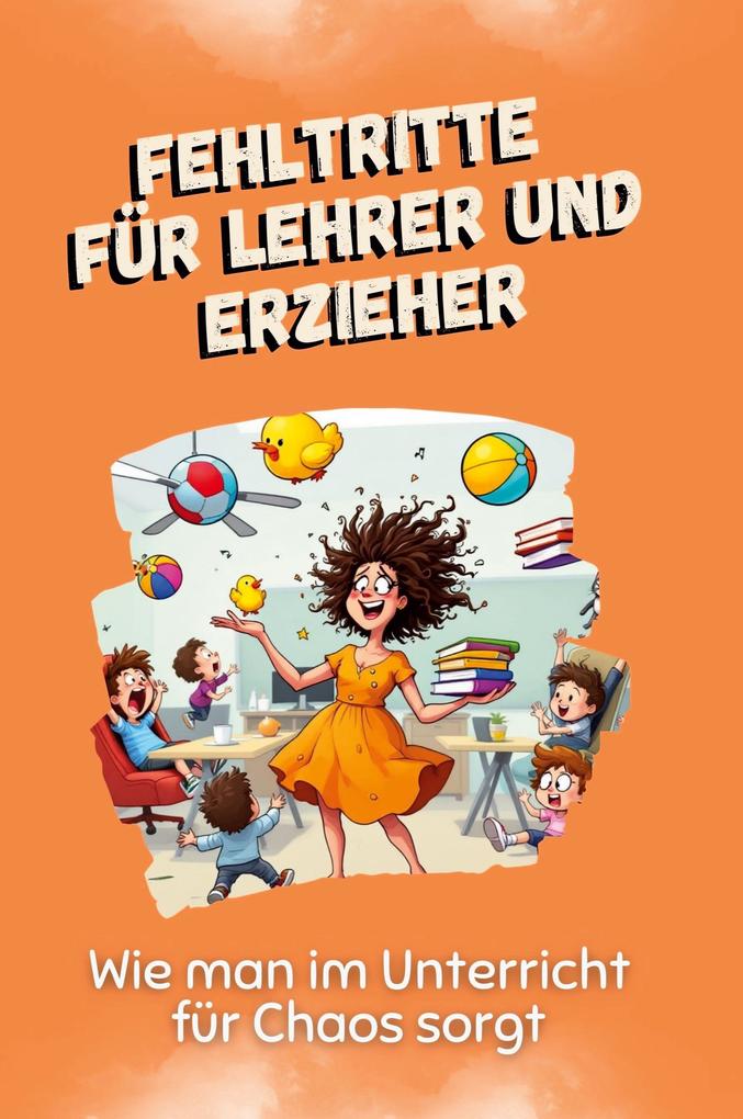 Produktbild: Fehltritte für Lehrer und Erzieher | Felix Schröder