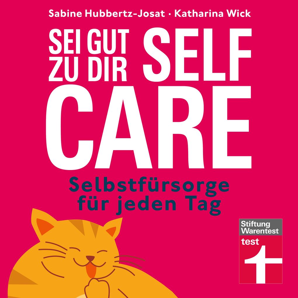 Produktbild: Self Care sei gut zu dir | Prof. Dr. Sabine Hubbertz-Josat, Prof. Dr. Katharina Wick