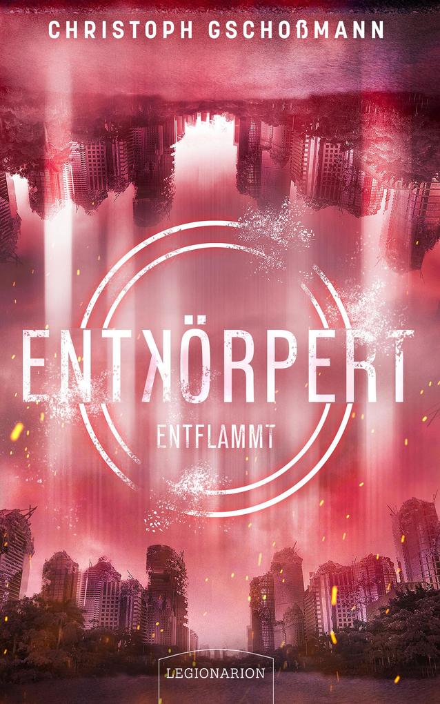 Produktbild: Entkörpert - Entflammt | Christoph Gschoßmann