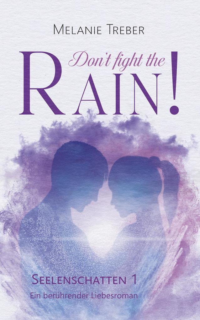 Produktbild: Don't fight the Rain! | Melanie Treber