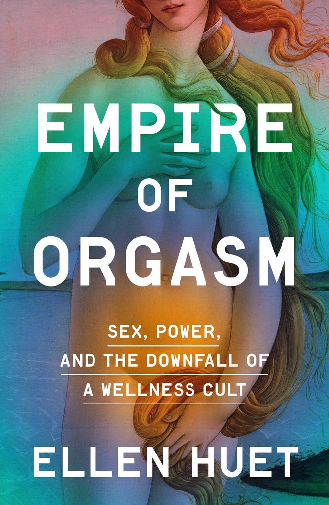 Produktbild: Empire of Orgasm | Ellen Huet