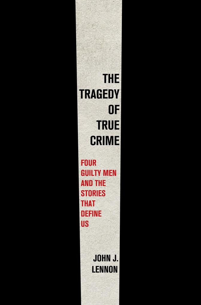 Produktbild: The Tragedy of True Crime | John J. Lennon