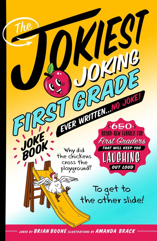 Produktbild: The Jokiest Joking First Grade Joke Book Ever Written. . . No Joke! | Brian Boone