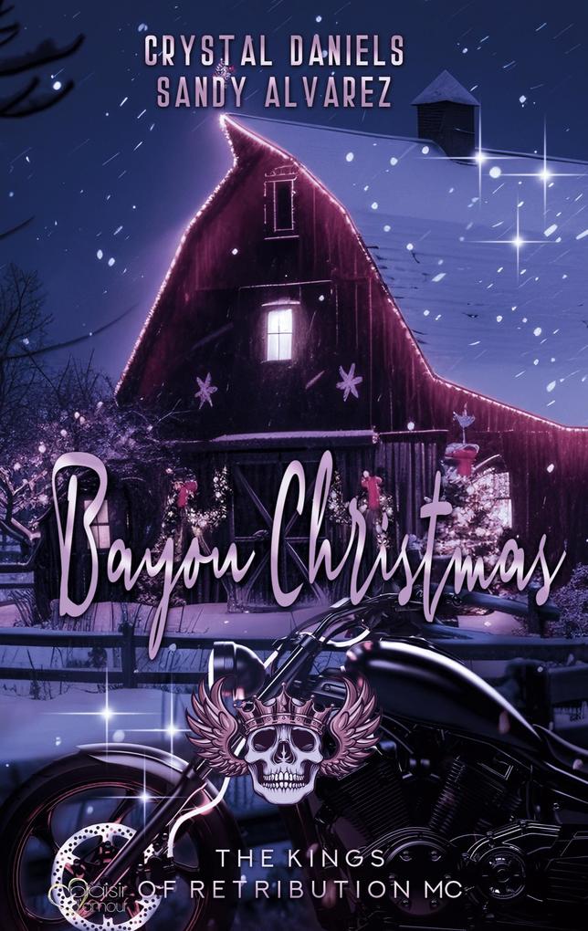 Produktbild: Kings of Retribution MC: Bayou Christmas (Louisiana Chapter) | Sandy Alvarez, Crystal Daniels