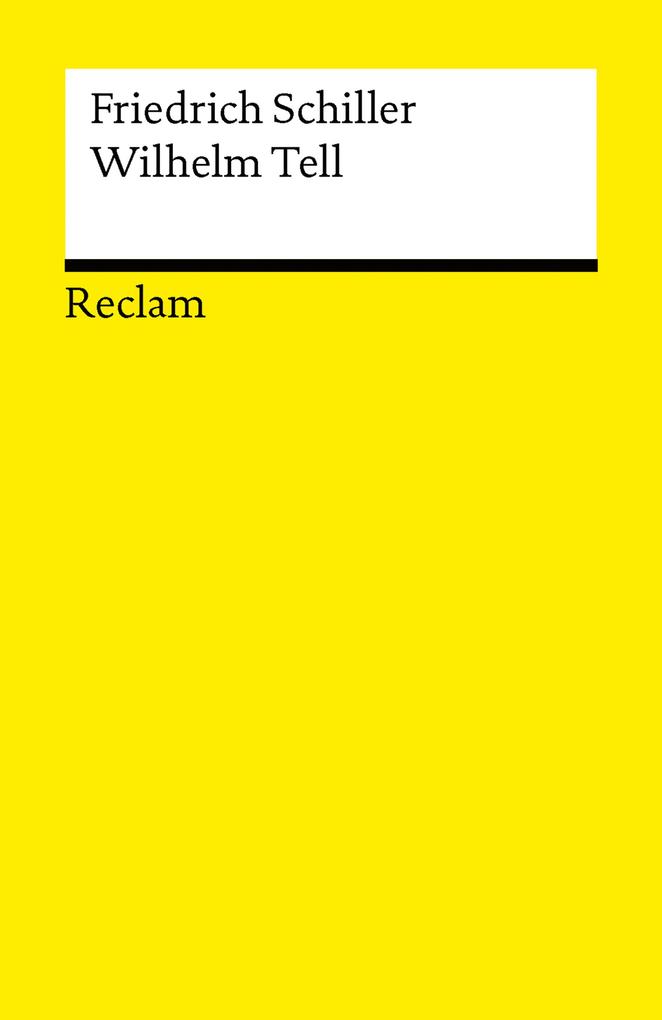 Produktbild: Wilhelm Tell. Schauspiel. Textausgabe mit Anmerkungen/Worterklärungen | Friedrich Schiller