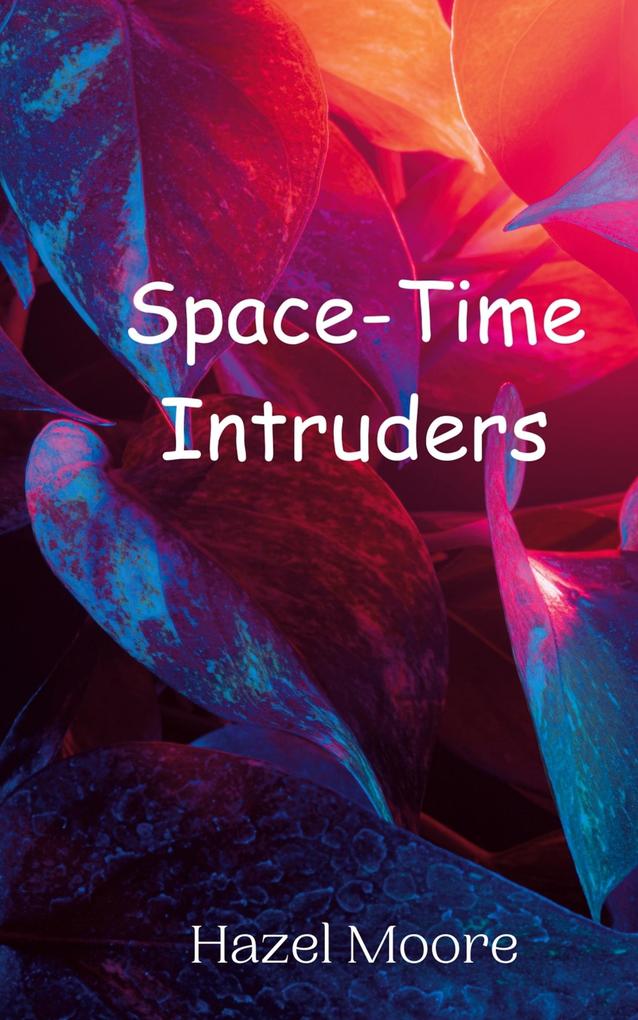 Produktbild: Space-Time Intruders | Hazel Moore