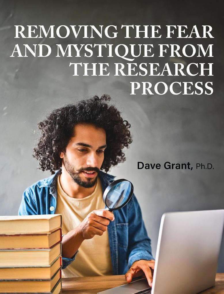Produktbild: Removing the Fear and Mystique from the Research Process | Dave Grant