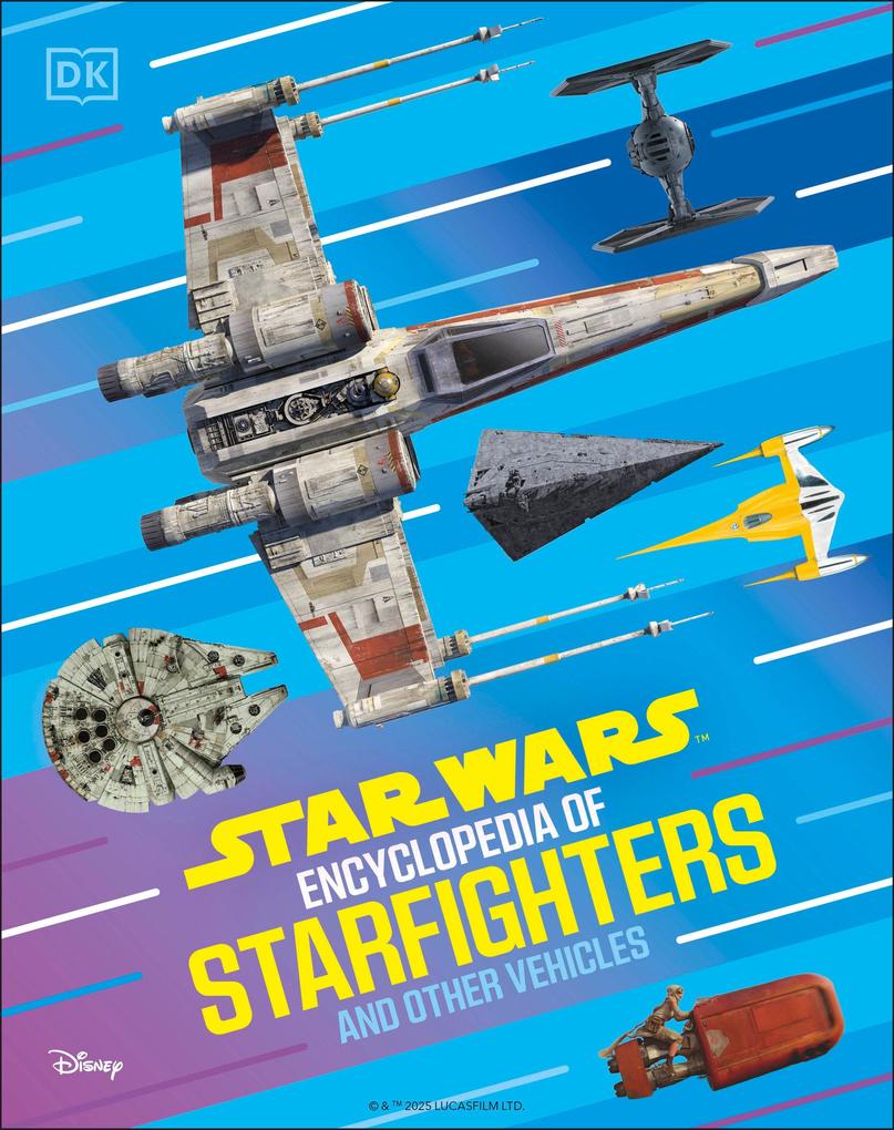 Produktbild: Star Wars Encyclopedia of Starfighters and Other Vehicles | Brandon Wainerdi
