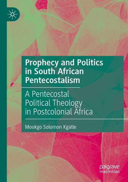 Produktbild: Prophecy and Politics in South African Pentecostalism | Mookgo Solomon Kgatle