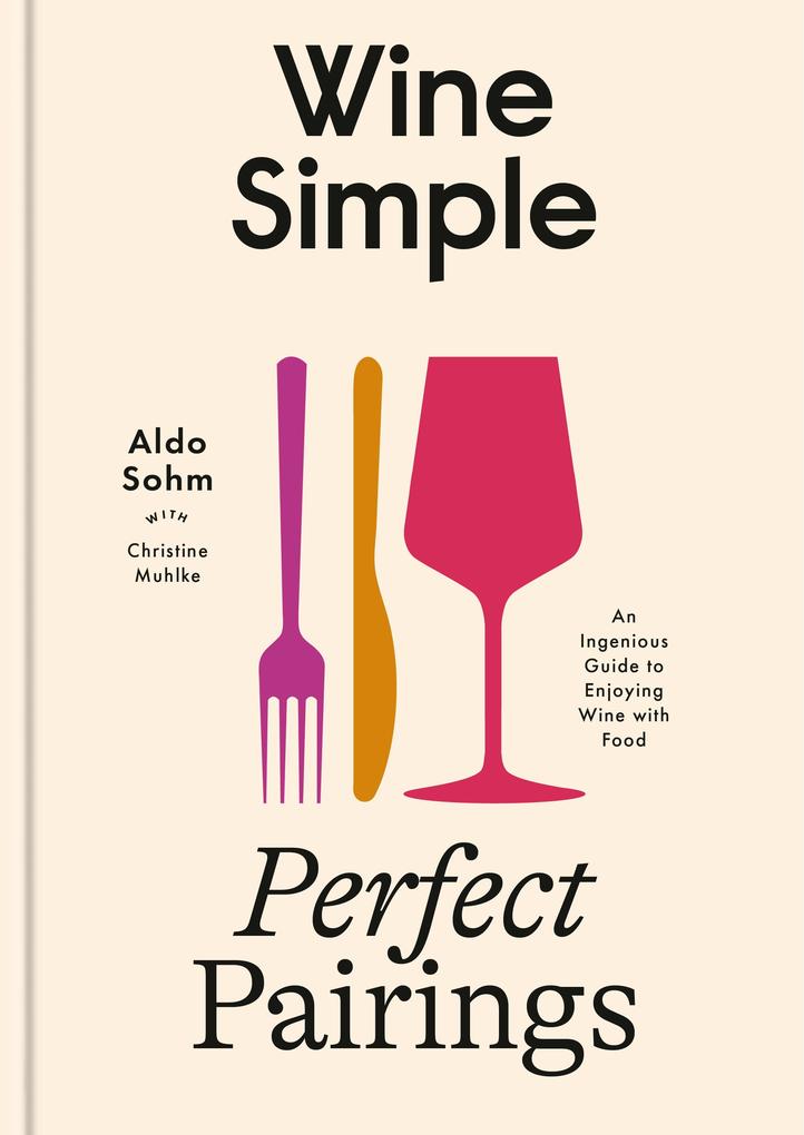 Produktbild: Wine Simple: Perfect Pairings | Aldo Sohm