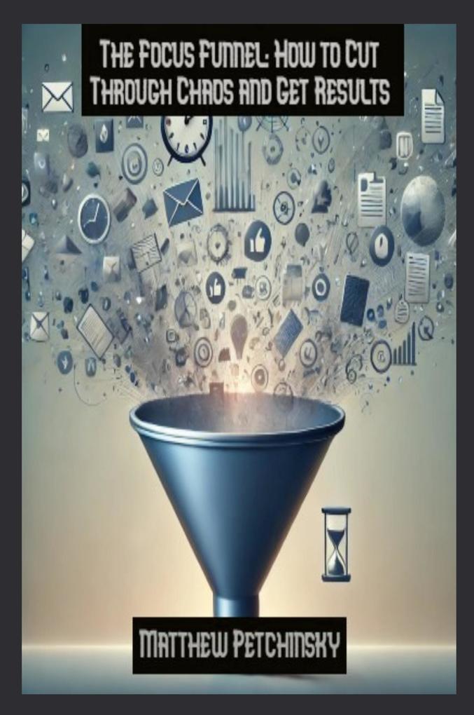 Produktbild: The Focus Funnel | Petchinsky