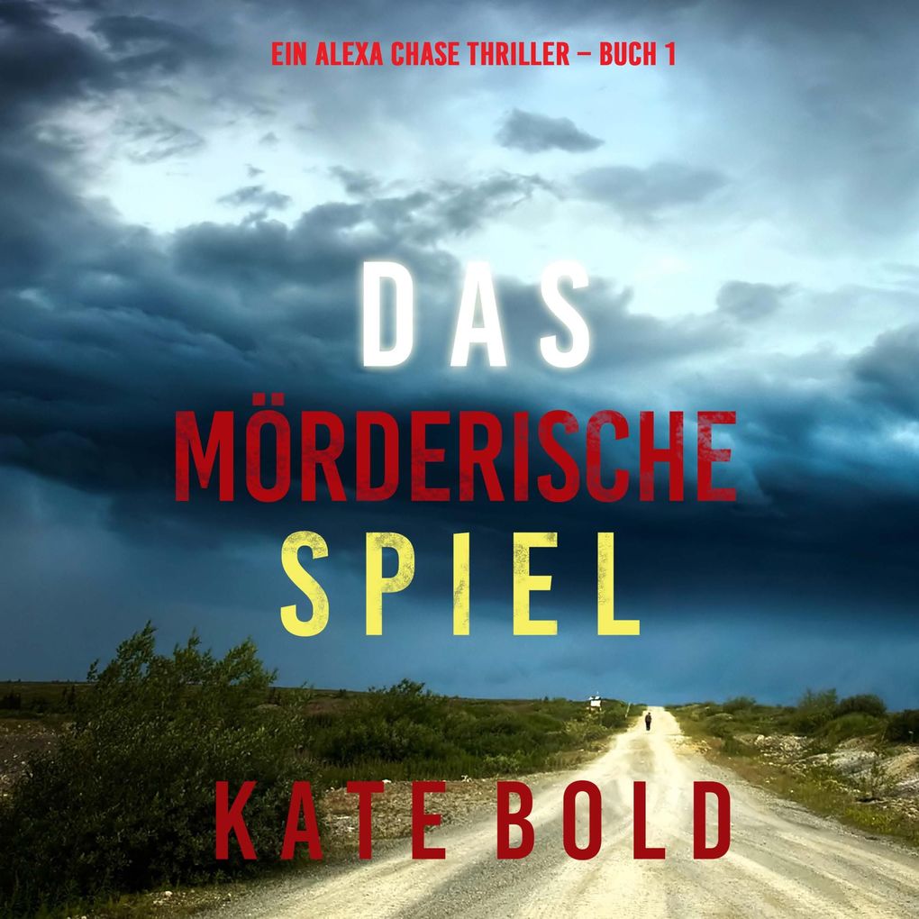Produktbild: Das mörderische Spiel (Ein Alexa Chase Thriller Buch 1) | Kate Bold