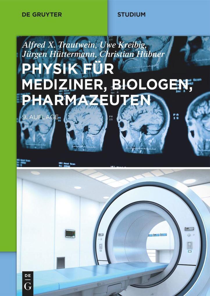 Produktbild: Physik für Mediziner, Biologen, Pharmazeuten | Uwe Kreibig, Jürgen Hüttermann, Christian Hübner, Alfred X. Trautwein