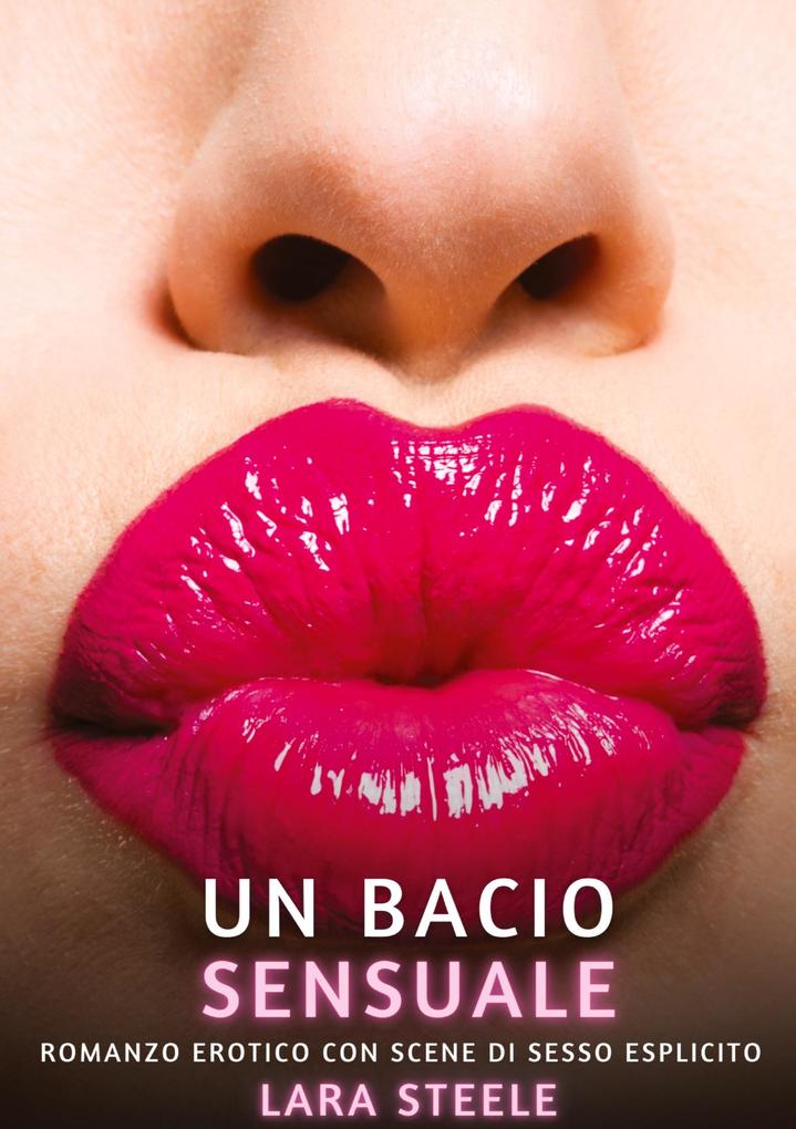 Produktbild: Un bacio sensuale | Lara Steele