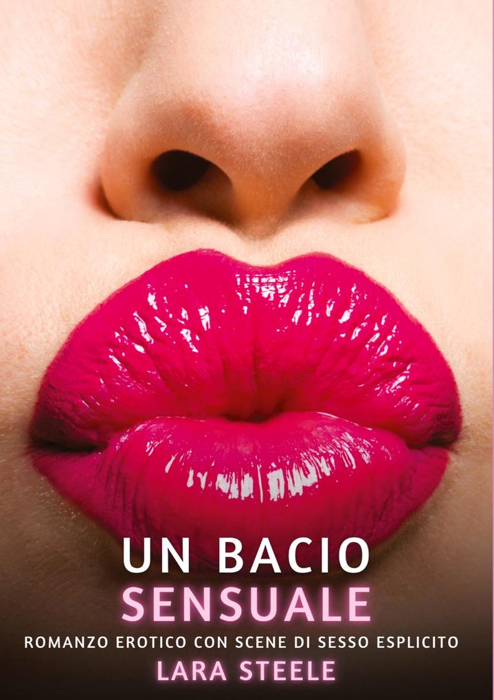 Produktbild: Un bacio sensuale | Lara Steele