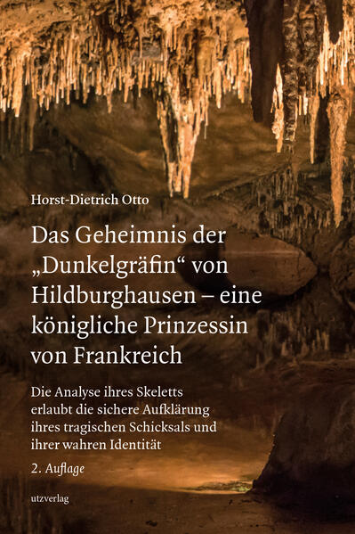 Produktbild: Das Geheimnis der "Dunkelgräfin" von Hildburghausen - eine königliche Prinzessin von Frankreich | Horst-Dietrich Otto