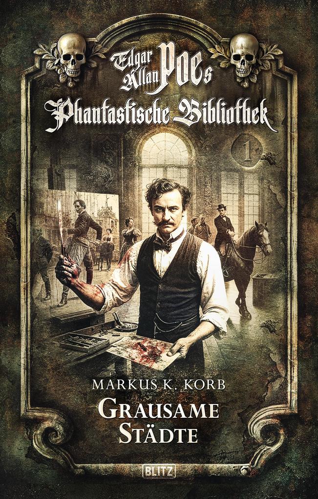 Produktbild: Edgar Allan Poe's Phantastische Bibliothek - Folge 1: Grausame Städte | Markus K. Korb