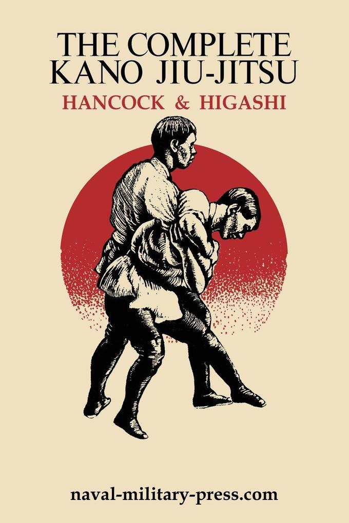 Produktbild: THE COMPLETE KANO JIU-JITSU | H. Irving Hancock, Katsukama Higashi