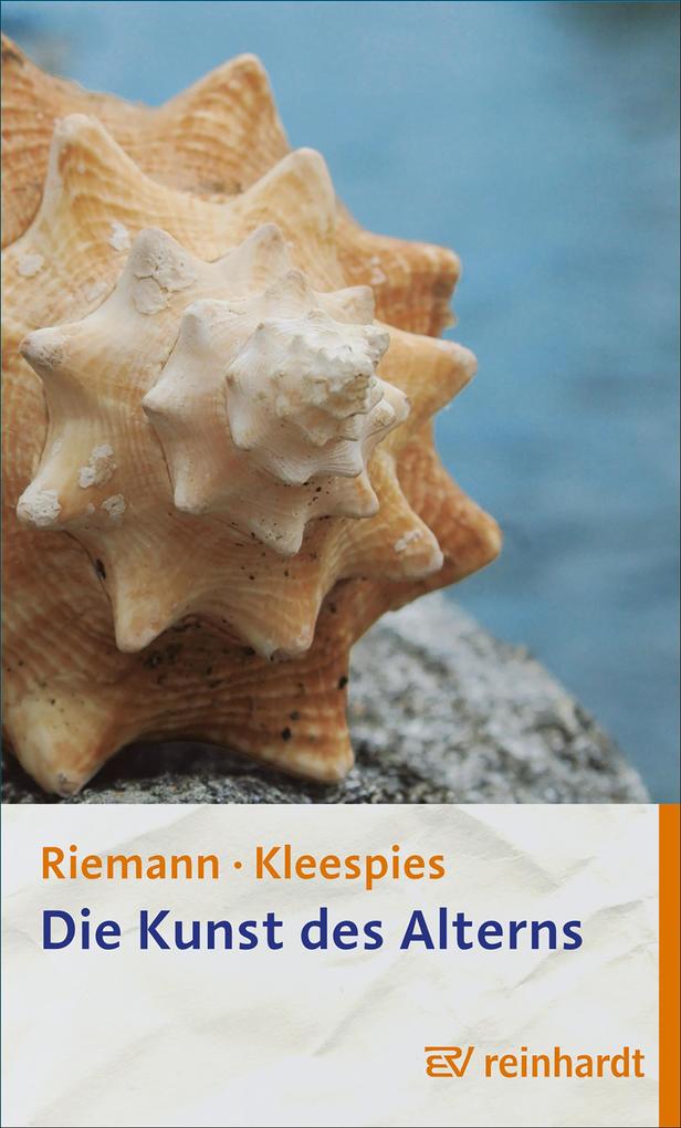 Produktbild: Die Kunst des Alterns | Fritz Riemann, Wolfgang Kleespies