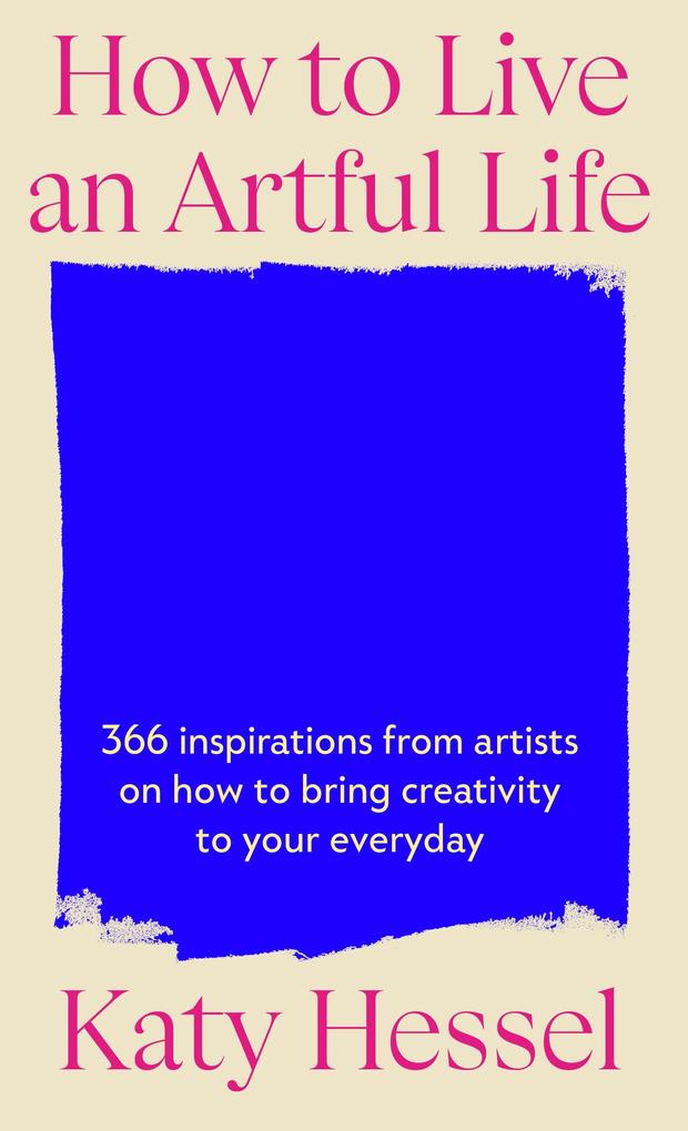 Produktbild: How To Live An Artful Life | Katy Hessel