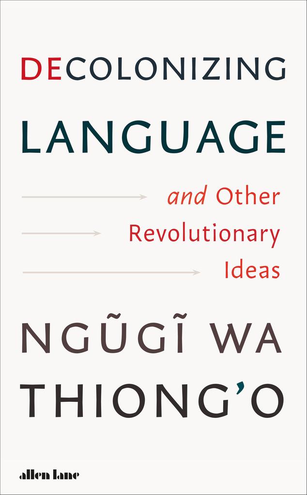Produktbild: Decolonizing Language and Other Revolutionary Ideas | Ngugi Wa Thiong'O