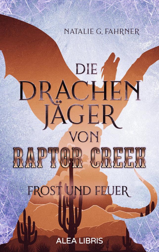 Produktbild: Die Drachenjäger von Raptor Creek | Natalie G. Fahrner