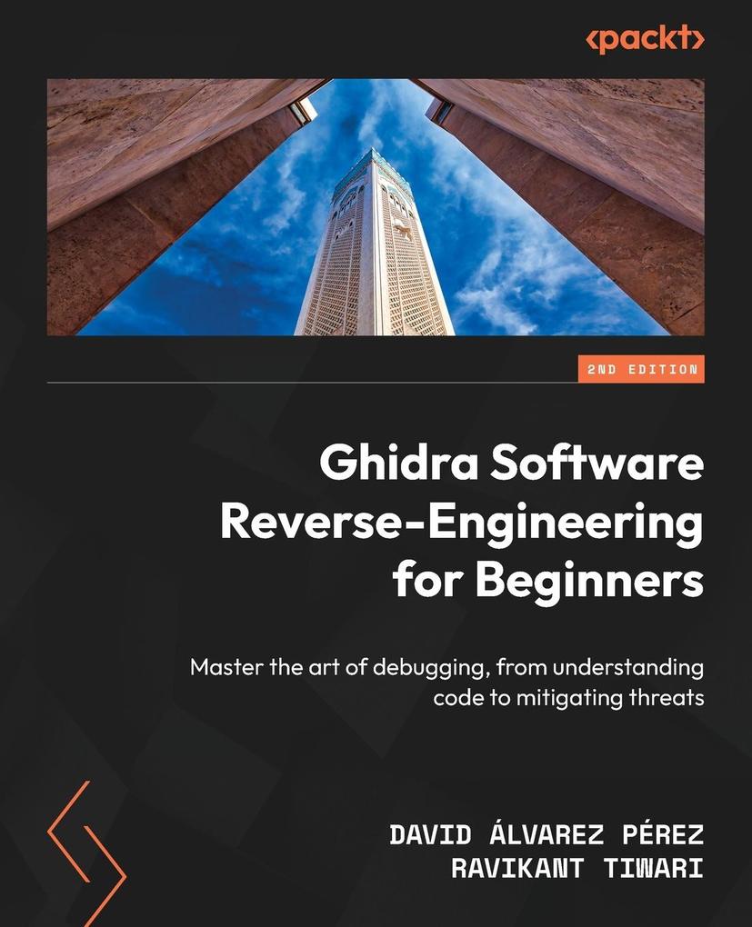 Produktbild: Ghidra Software Reverse-Engineering for Beginners - Second Edition | David Álvarez Pérez, Ravikant Tiwari