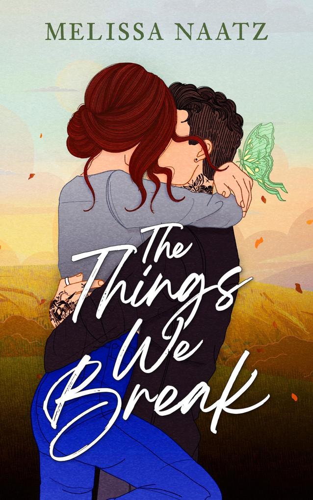 Produktbild: The Things We Break | Melissa Naatz