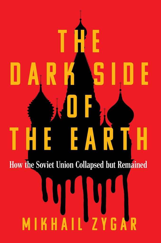 Produktbild: The Dark Side of the Earth | Mikhail Zygar