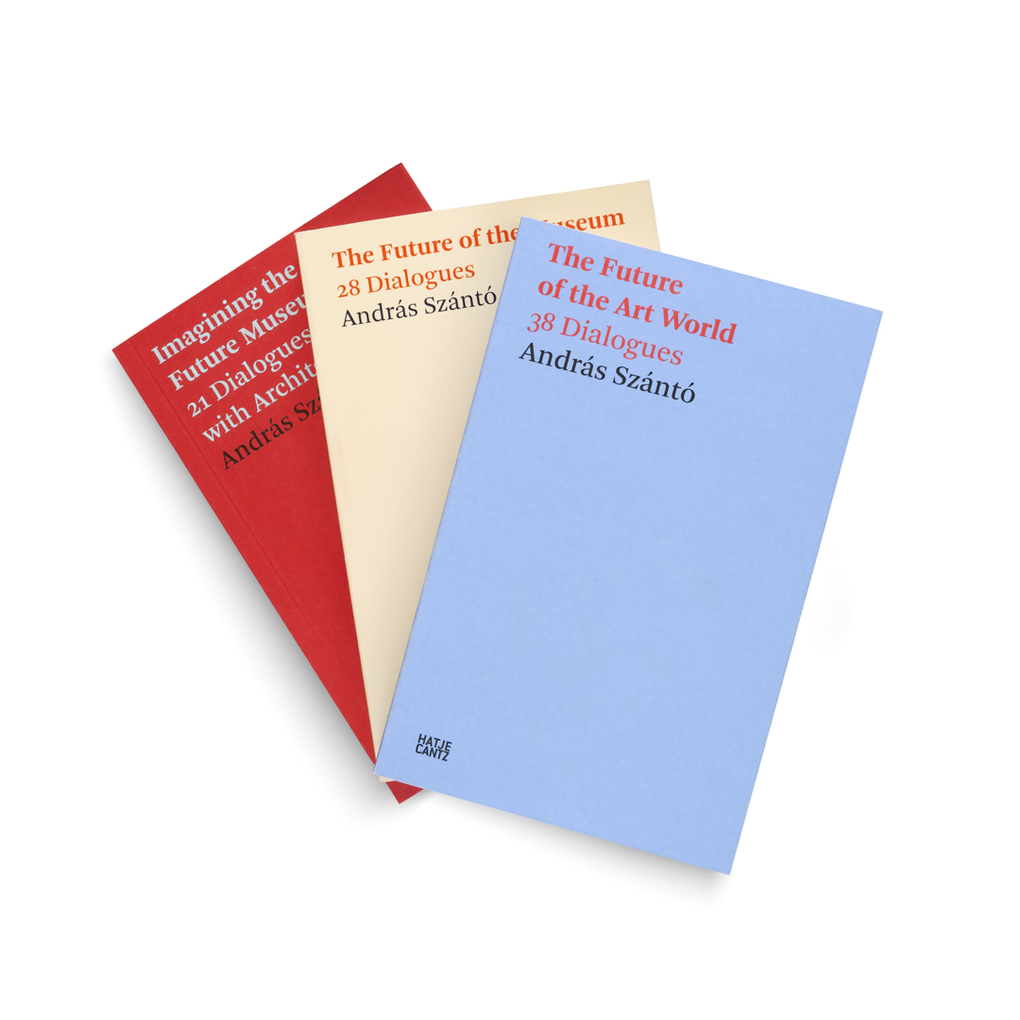 Weitere Ansicht: András Szántó. The Future of the Art World. 38 Dialogues