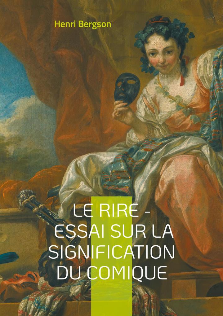 Produktbild: Le Rire - Essai sur la signification du comique | Henri Bergson