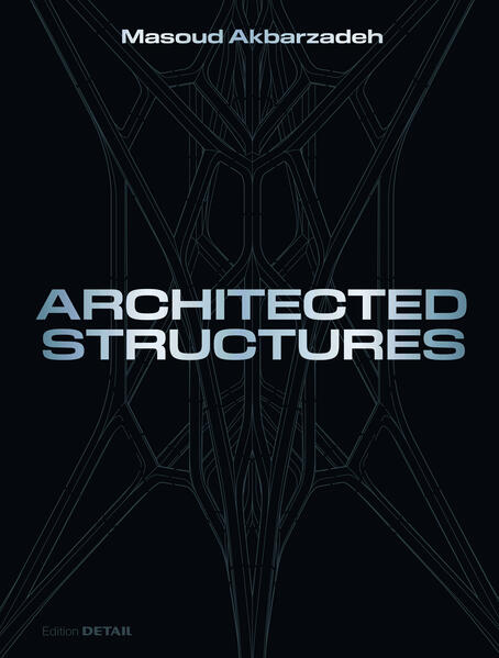 Produktbild: Architected Structures | Masoud Akbarzadeh